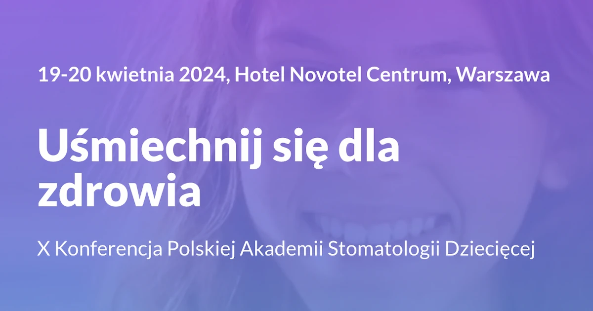 X Konferencja PASD – Uśmiechnij się dla zdrowia.
